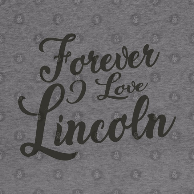 Forever i love Lincoln by unremarkable